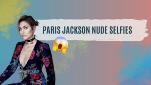 Paris Jackson Posts Totally Nude Selfies, Claps Back at Haters - Wet Paint