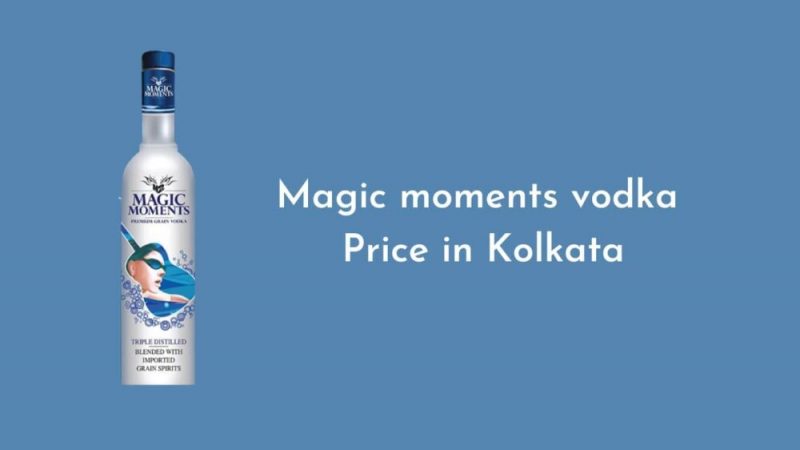Magic moments vodka price in Kolkata