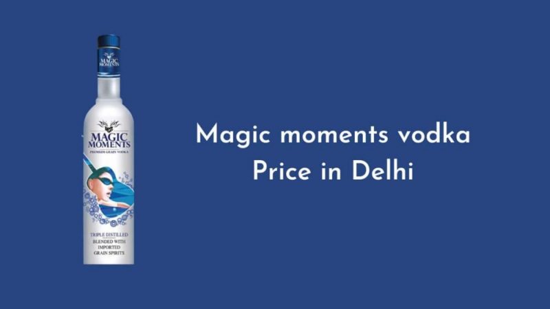 Magic moments vodka price in Delhi