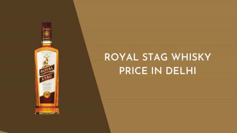 Royal stag price in Delhi
