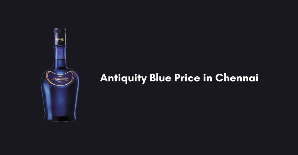 Antiquity Blue Price in Chennai