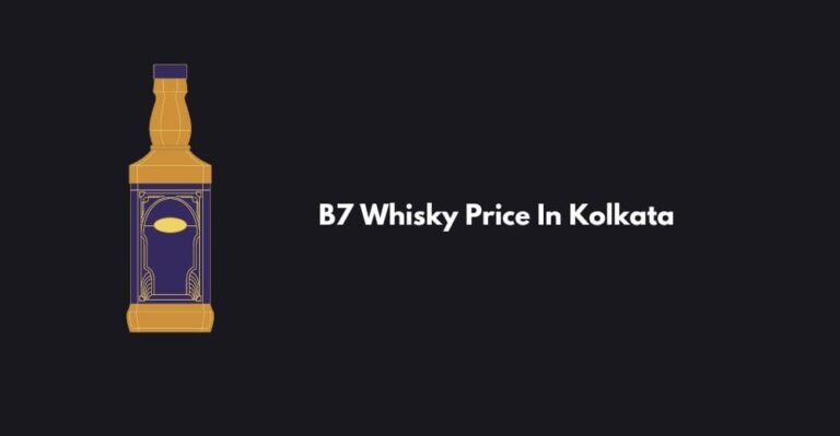 B7 Whisky Price In Kolkata