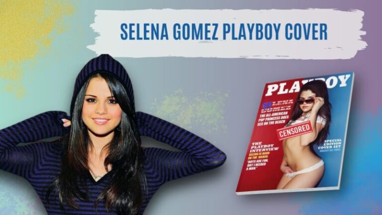 Did Selena Gomez Pose for Playboy’s March 2013 Cover